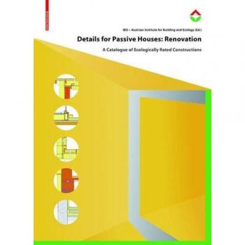 Details for Passive Houses: Renovation: A Catalogue of Ecologically Rated Constructions for Renovation