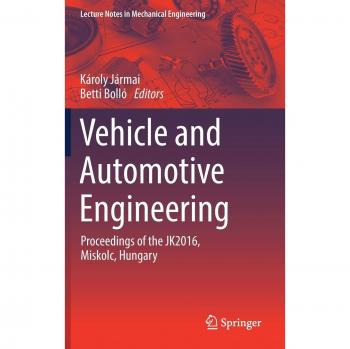Vehicle and Automotive Engineering: Proceedings of the JK2016, Miskolc, Hungary