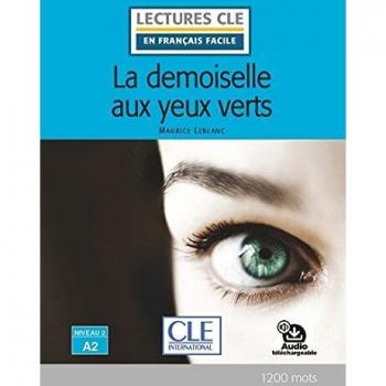 Arsène Lupin-La demoiselle aux yeux verts. Lectures CLE «en français facile». Con Audio: Livello A2