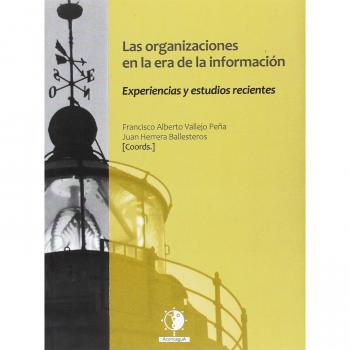 Las orqanizaciones en la era de la información: Experiencias y estudios recientes