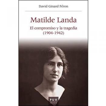 Matilde Landa: El compromiso y la tragedia (1904-1942): 65 (HISTÒRIA I MEMÒRIA DEL FRANQUISME