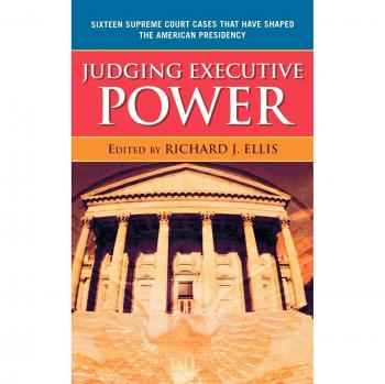 Judging Executive Power: Key Supreme Court Cases Influencing the American Presidency
