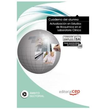 Cuaderno del Alumno Actualización en Estudios de Bioquímica en el Laboratorio Clínico. Formación para el Empleo