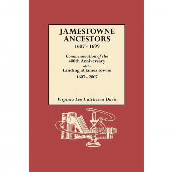 Jamestowne Ancestors: 1607-1699 - 400th Anniversary Commemoration Edition by Virginia Lee Hutcheson Davis