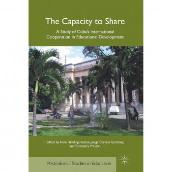 The Capacity to Share: A Study of Cuba's International Cooperation in Educational Development