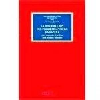 La distribución del poder financiero en España: Libro homenaje al profesor Juan Ramallo Massanet