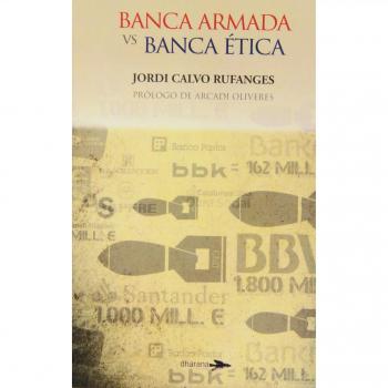 Banca Armada vs. Banca Ética - Jordi Calvo Rufanges