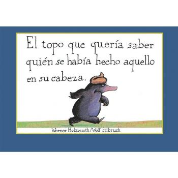El topo que quería saber quién se había hecho aquello en su cabeza - Werner Holzwarth