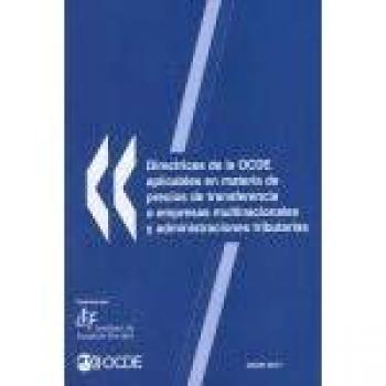 Directrices de la OCDE aplicables en materia de precios de transferencia a empresas multinacionales y administraciones tributarias. JUlio 2017
