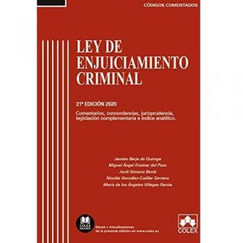 Ley de Enjuiciamiento Criminal - Código comentado: Comentarios, concordancias, jurisprudencia, legislación complementaria e índice analítico