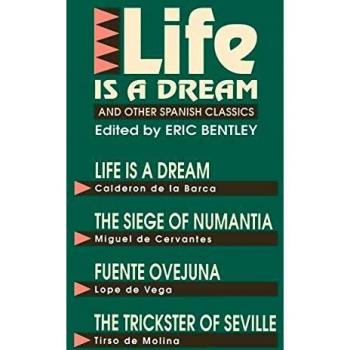Life Is A Dream And Other Spanish Classics