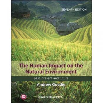 The Human Impact on the Natural Environment: Past, Present, and Future