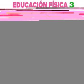 Educación Física 3.