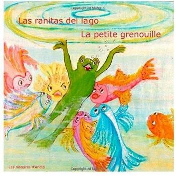 Las ranitas del lago - La petite grenouille: Un cuento bilingüe para niños - Livre bilingue pour enfants: 1