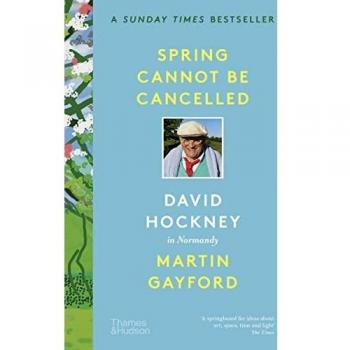 Primavera No Puede Ser Cancelada: David Hockney en Normandía por Martin Gayford (Tapa Blanda)