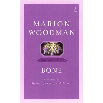 Bone: Dying Into Life