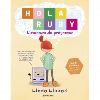 Hola Ruby. L'aventura de programar - Linda Liukas