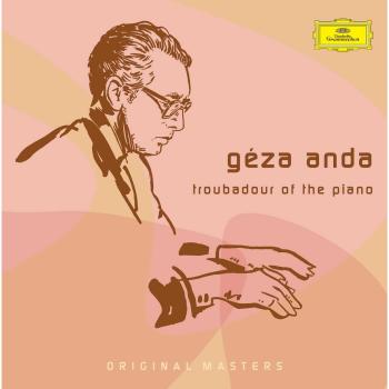 Gza Anda: Troubadour Of The Piano