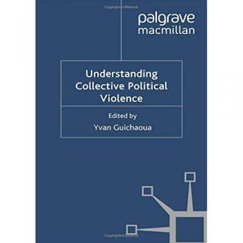 Understanding Collective Political Violence
