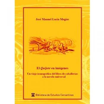 El Quijote en imágenes: Un viaje iconográfico del libro de caballerías a la novela universal: 37