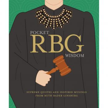 Ruth Bader Ginsburg Pocket Wisdom: Inspiring Quotes and Musings from the Supreme Court Justice