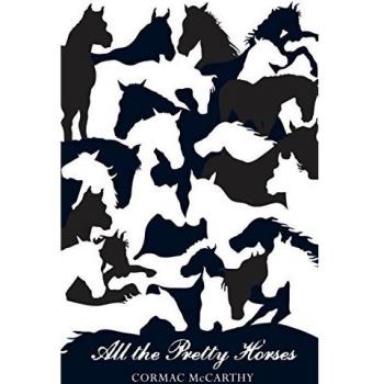 All the Pretty Horses - Cormac Mccarthy