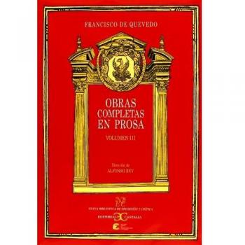 Obras completas en prosa. Volumen III: Escritos históricos y políticos .