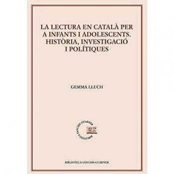 La Lectura En Català Per A Infants I Adolescents. Història, Investigació I Polítiques