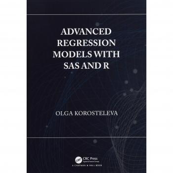 Advanced Regression Models with SAS and R