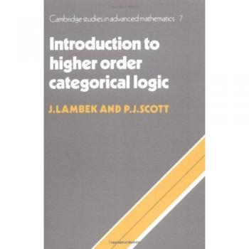Introducción a la Lógica Categórica de Orden Superior (Estudios Avanzados en Matemáticas de Cambridge, Volumen 7)
