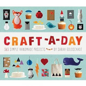 Craft-A-Day: 365 Simple Handmade Projects