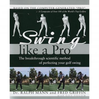 Swing Like a Pro: The Breakthrough Scientific Method of Perfecting Your Golf Swing