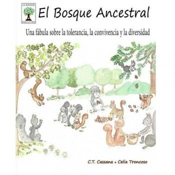 El Bosque Ancestral: Una fábula sobre la tolerancia, la convivencia y la diversidad