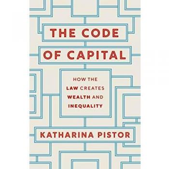 The Code of Capital: How the Law Creates Wealth and Inequality