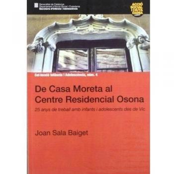 De Casa Moreta al Centre Residencial Osona. 25 anys de treball amb menors des de Vic