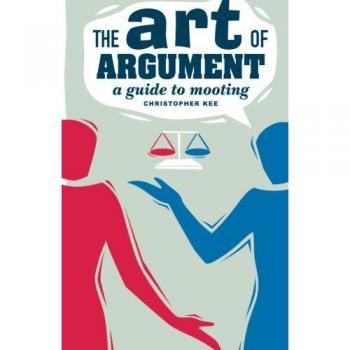 The Art of Argument: A Guide to Mooting