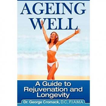 Ageing Well: A Comprehensive Guide to Rejuvenation and Longevity