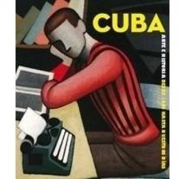 Cuba. Arte e historia desde 1864 hasta nuestros días