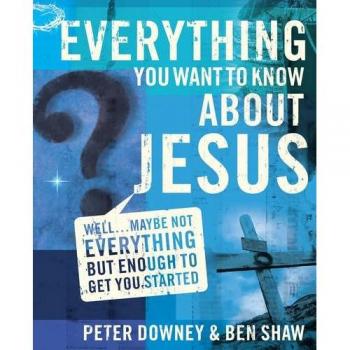 Comprehensive Guide to Jesus: Insights and Answers by Peter Douglas Downey
