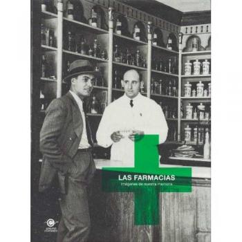 Las farmacias: Imágenes de nuestra memoria