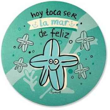 Alfombrilla de Ratón Solidaria Hoy Toca Ser la Mar de Feliz - Hecha por Personas con Discapacidad