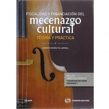 Fiscalidad y financiación del mecenazgo cultural. Teoría y práctica