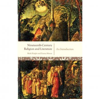 Nineteenth-Century Religion and Literature: A Comprehensive Guide