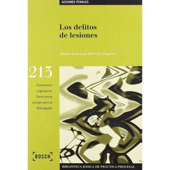 El delito de lesiones: Biblioteca Básica de Práctica Procesal nº 213