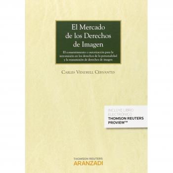 El mercado de los derechos de imagen: El consentimiento o autorización para la intromisión en los derechos de la personalidad y la transmisión de derechos de imagen: 756