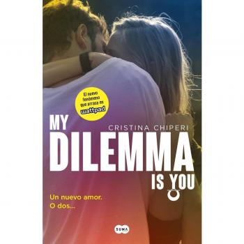 My Dilemma Is You. Un Nuevo Amor. O Dos... / My Dilemma Is You: A New Love? or T Wo: Un nuevo amor. O dos…/ a New Love? or Two: 1