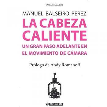 Cabeza caliente,La: Un gran paso adelante en el movimiento de cámara: 429 - Manuel Balseiro Pérez