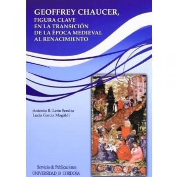Chaucer, figura clave en la transición de la época medieval al Renacimiento