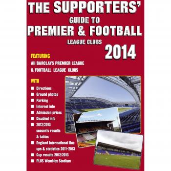 The Supporters' Guide to Premier & Football League Clubs 2014