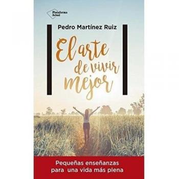El arte de vivir mejor - MARTINEZ, PEDRO